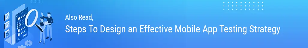 Steps To Design an Effective Mobile App Testing Strategy.webp